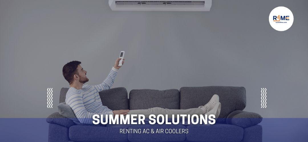 Summer Solutions: Renting ACs and Air Coolers for a Cool and Comfy Season