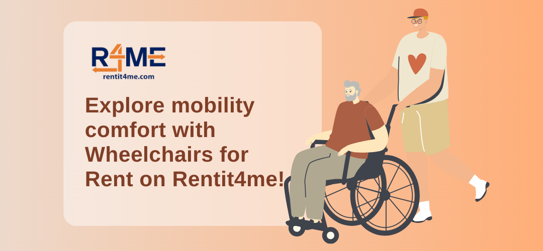 Explore Mobility Comfort with Wheelchairs for Rent on Rentit4me!