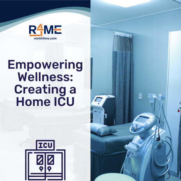 Empowering Wellness: Creating a Home ICU with Rentit4me