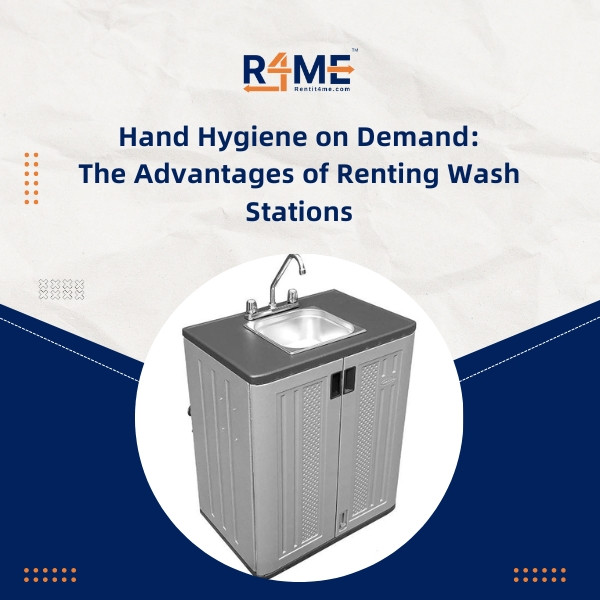 Hand Hygiene on Demand: The Advantages of Renting Wash Stations