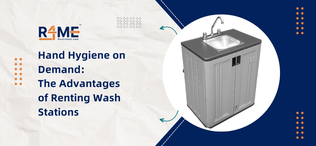 Hand Hygiene on Demand: The Advantages of Renting Wash Stations