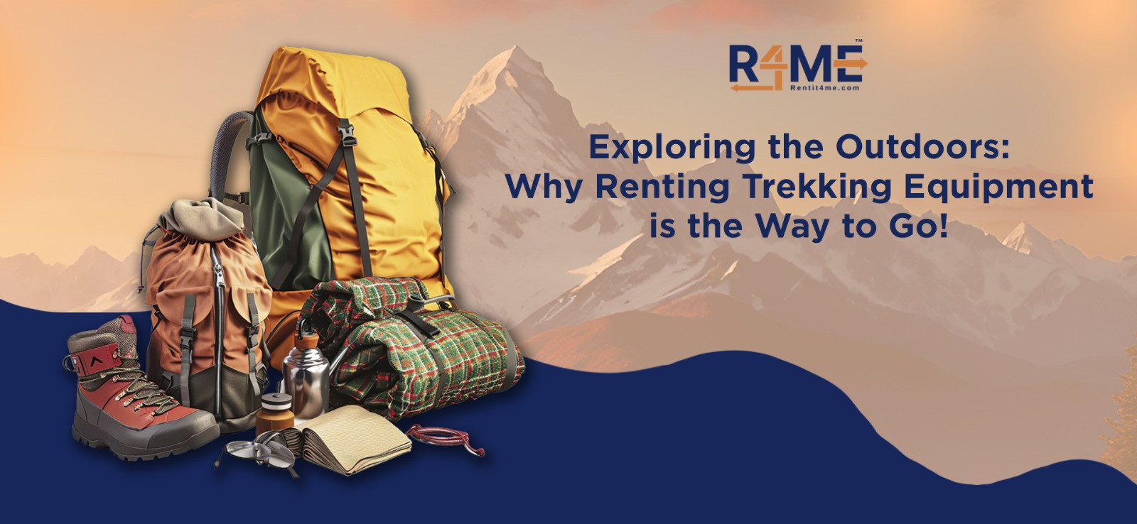 Exploring the Outdoors: Why Renting Trekking Equipment is the Way to Go?