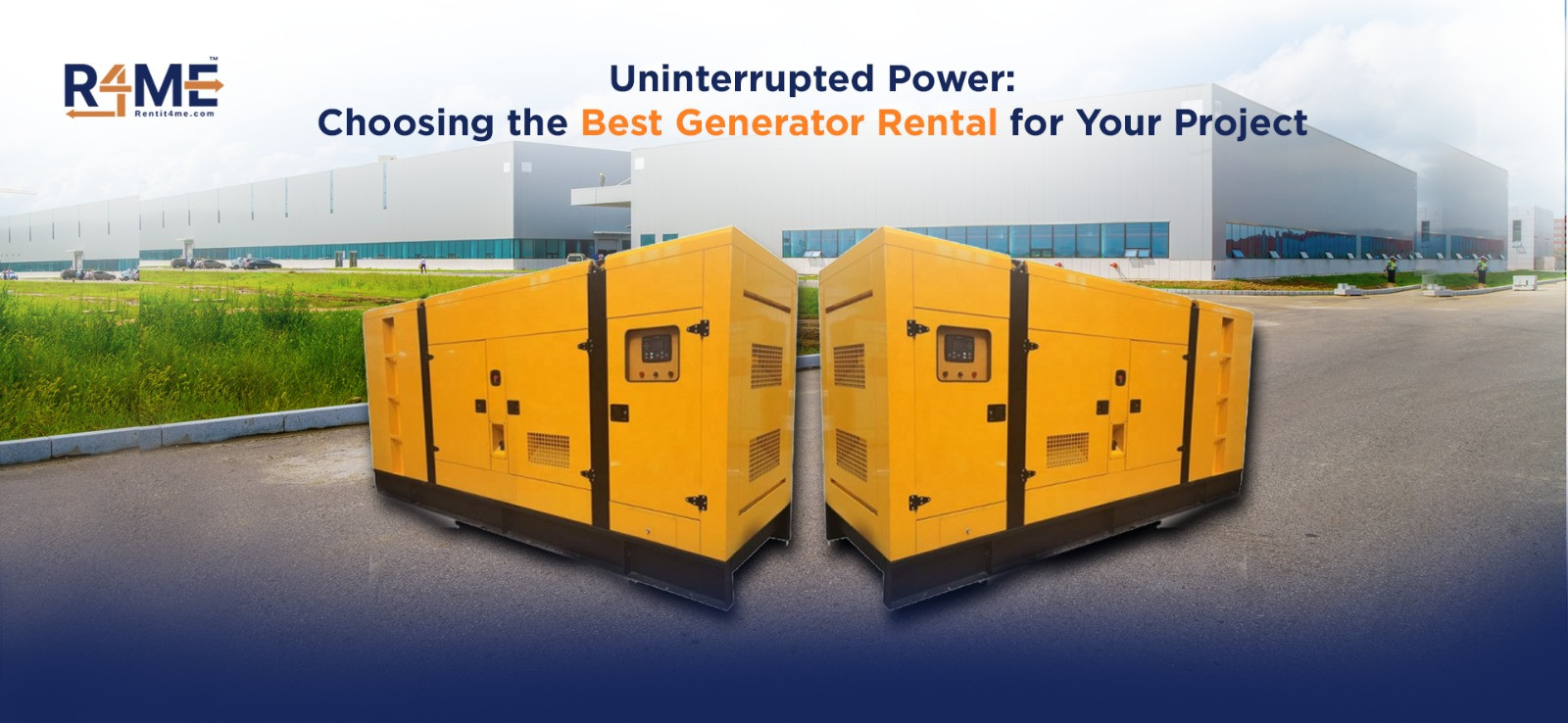 Uninterrupted Power: Choosing the Best Generator Rental for Your Project