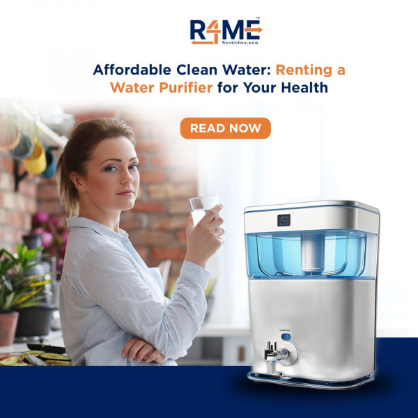 Affordable Clean Water: Renting a Water Purifier for Your Health