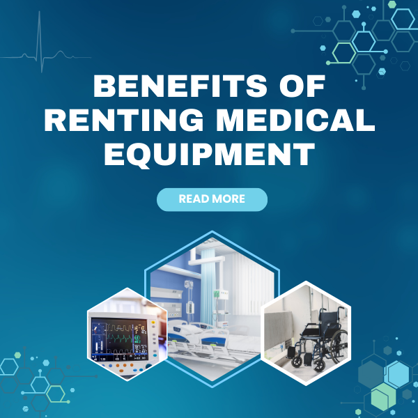 Medical Equipment for Rent Know the Various Advantages of It!