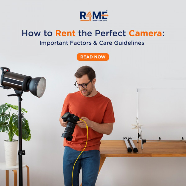 The Ultimate Guide to Camera Rentals: Key Points to Consider and Maintenance Tips