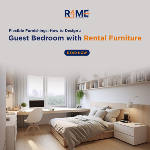 Flexible Furnishings: How to Design a Guest Bedroom with Rental Furniture