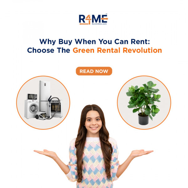 Why Buy When You can Rent: Choose the Green Rental Revolution