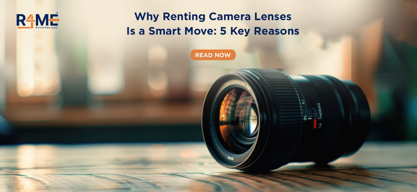 Why Renting Camera Lenses Is a Smart Move: 5 Key Reasons