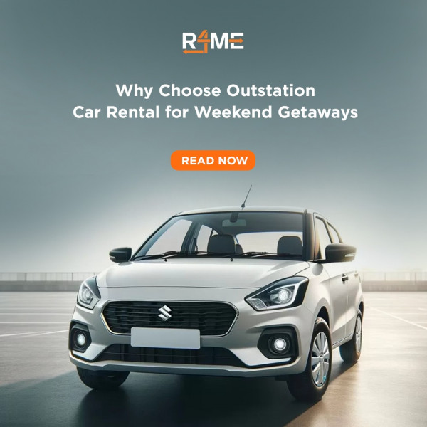 Why Choose Outstation Car Rental for Weekend Getaways