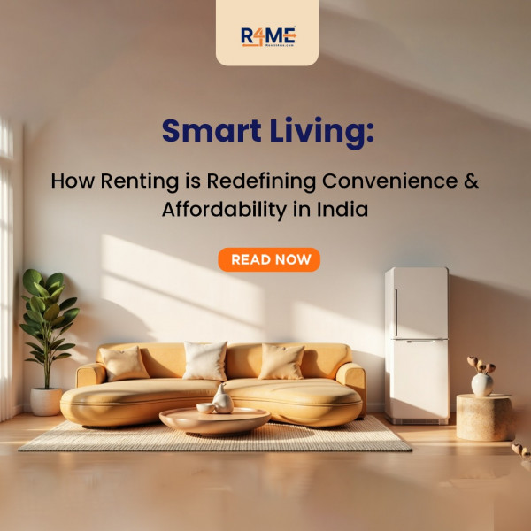 Smart Living: How Renting is Redefining Convenience & Affordability in India
